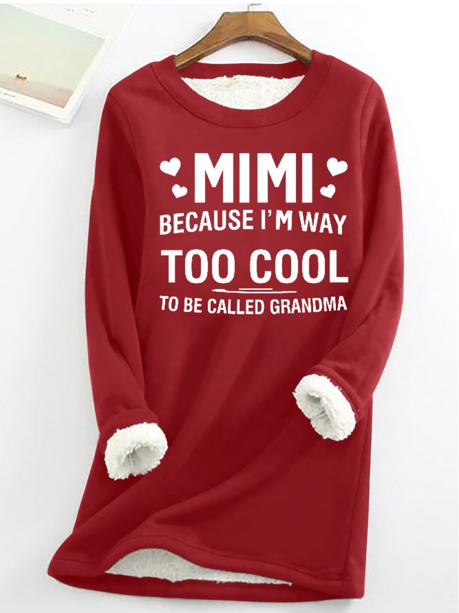 Women's MIMI Because I'M Way Too Cool To Be Called Grandma Funny Warmth Fleece Sweatshirt