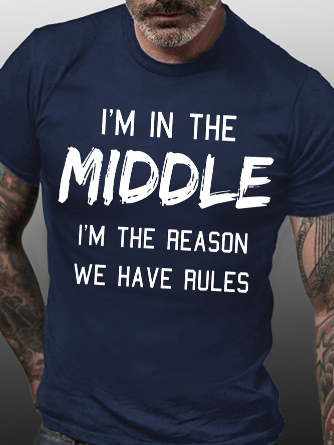 Men's I Am In The Middle I Am The Reason We Have Rules Funny Graphic Print Casual Crew Neck Loose Cotton T-Shirt