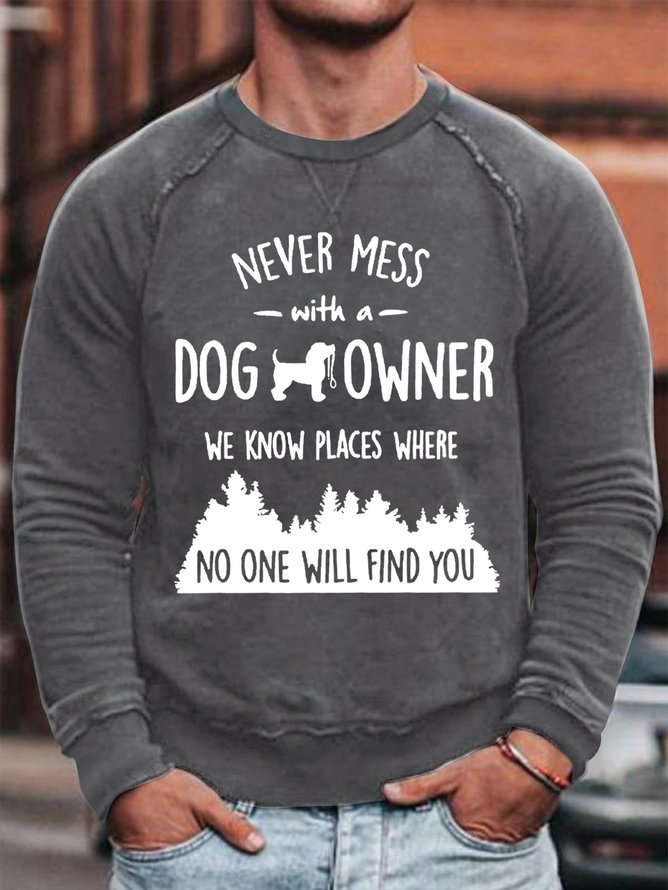 Never Mess With Dog Owner Mens Sweatshirt