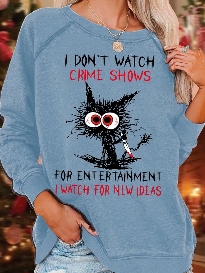 Women's Funny I Watch Crime Shows For New Ideas Crew Neck Casual Sweatshirt