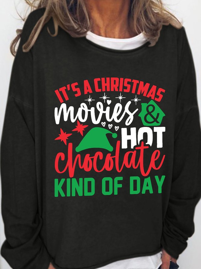 Its A Christmas Movies And Hot Chocolate Kind Of Day Womens Sweatshirt
