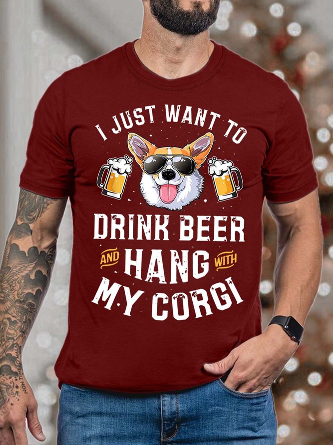 Men’s I Just Want To Drink Beer And Hang With My Corgi Fit Casual T-Shirt