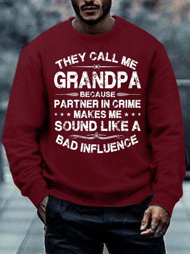 Men S They Call Me Grandpa Because Partner In Crime Makes Me Sound Like A Bad Influence Casual