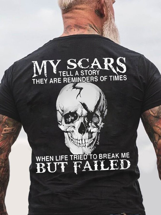 Men's My Scars Tell A Story They Are Reminders Of Times Whenlife Tried To Break Me But Failed Funny Graphics Print Crew Neck Cotton Skull Casual T-Shirt