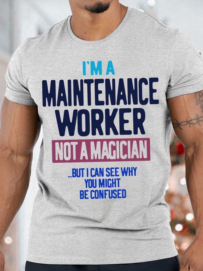 Men's I Am A Maintenance Worker Not A Magician Funny Graphics Print Cotton Loose Text Letters Casual T-Shirt