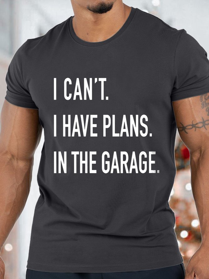 Men's I Can't I Have Plans In The Garage Funny Valentine's Day Graphics Print Casual Text Letters T-Shirt