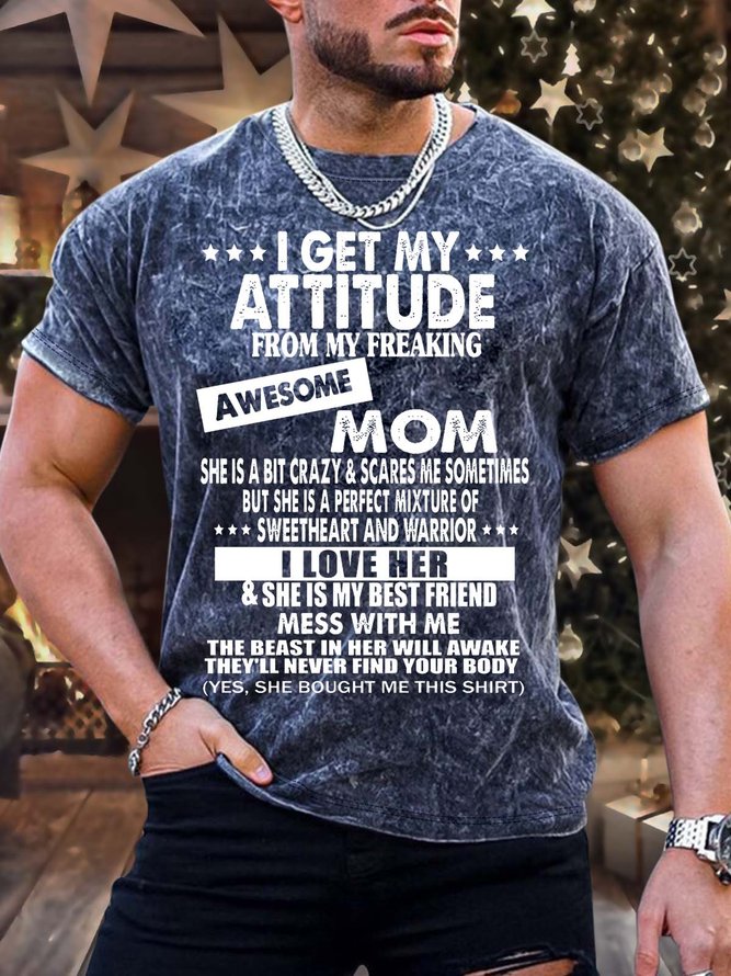 Men’s I Get My Attitude From My Freaking Awesome Mom Regular Fit Casual T-Shirt