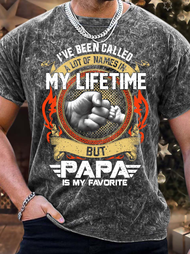 Men’s I’ve Been Called A Lot Of Names In My Lifetime But Papa Is My Favorite Crew Neck Casual T-Shirt