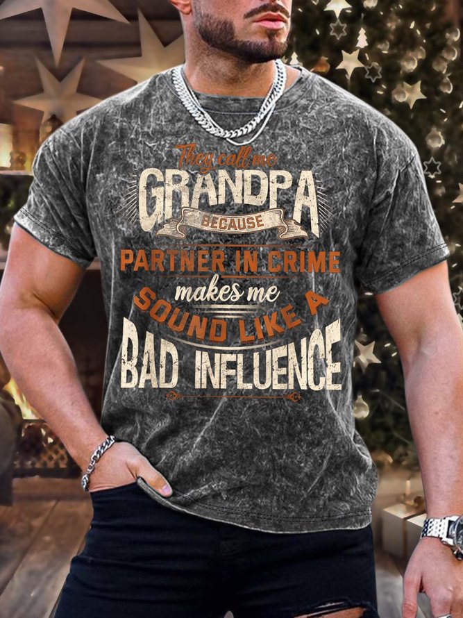 Men’s They Call Me Grandpa Because Partner In Crime Makes Me Sound Like A Bad Influence Casual Text Letters Crew Neck T-Shirt
