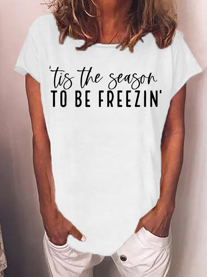 Women's Tis The Season To Be Freezin Funny Graphic Print Christmas Casual Cotton-Blend T-Shirt
