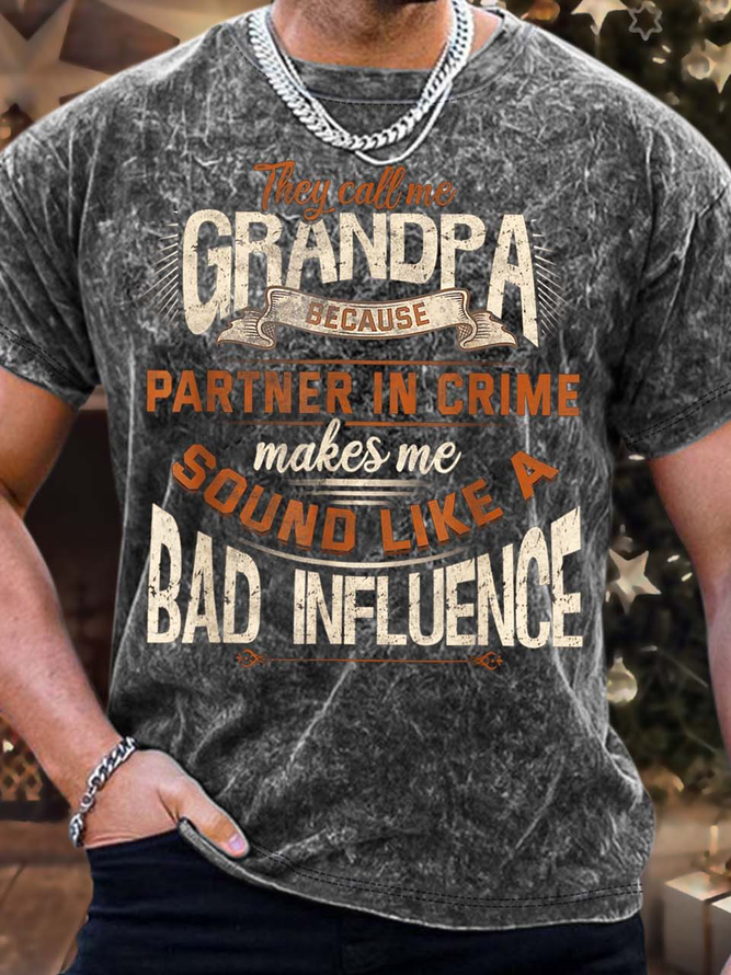 Men’s They Call Me Grandpa Because Partner In Crime Makes Me Sound Like A Bad Influence Casual Text Letters Crew Neck T-Shirt