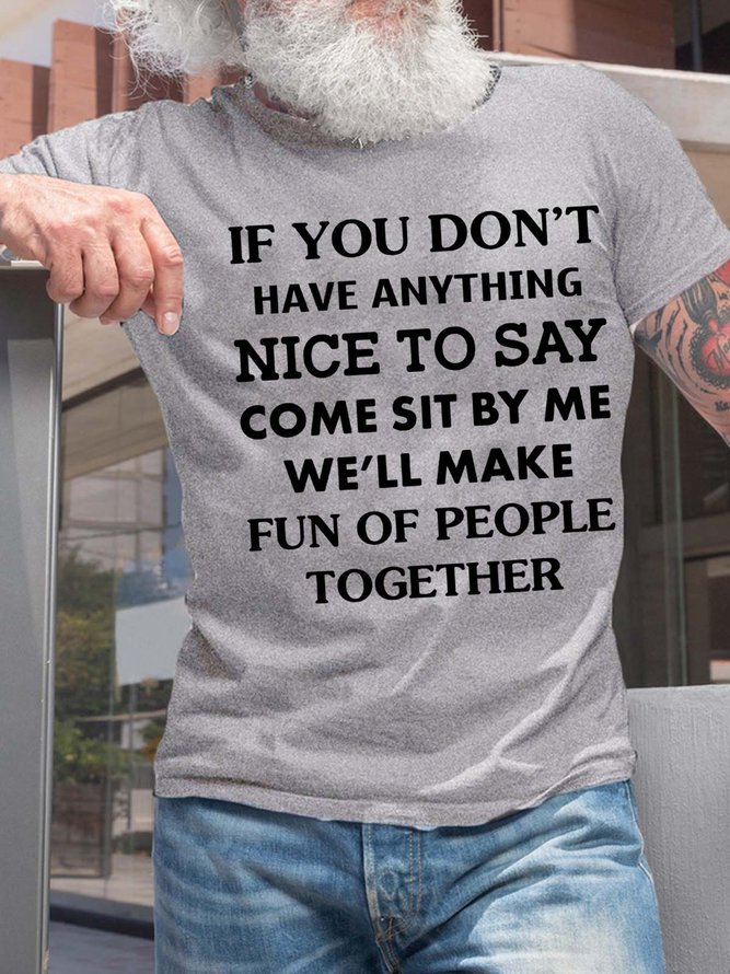 Men’s If You Don’t Have Anything Nice To Say Come Sit By Me Casual Cotton T-Shirt