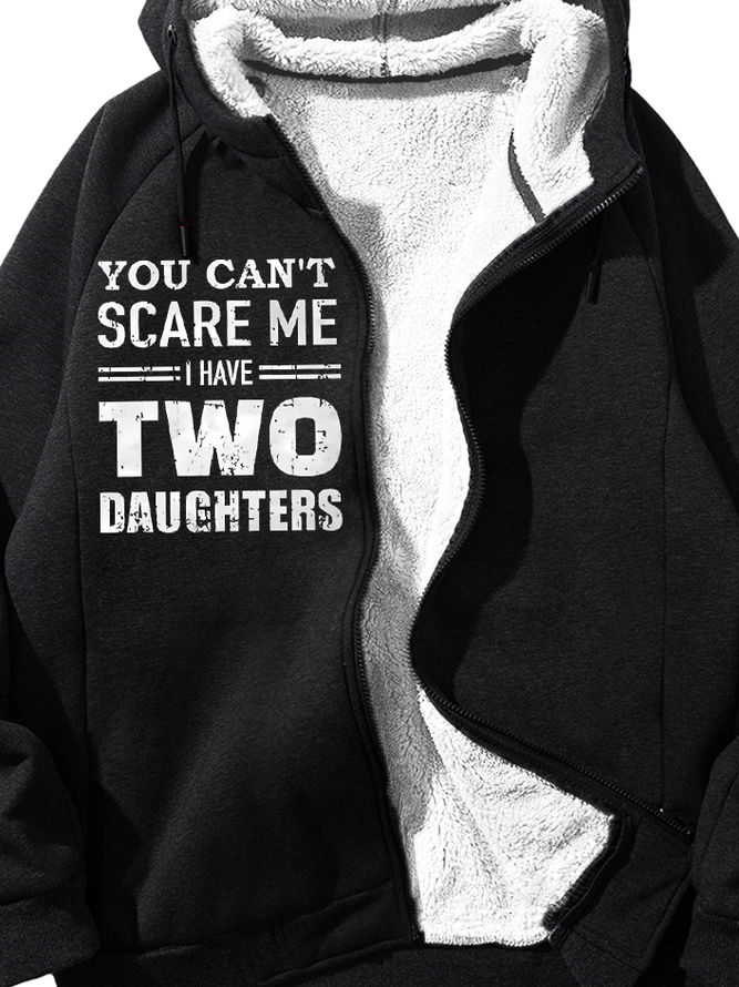Men's You Can't Scare Me I Have Two Daughers Funny Graphic Print Text Letters Hoodie Zip Up Sweatshirt Warm Jacket