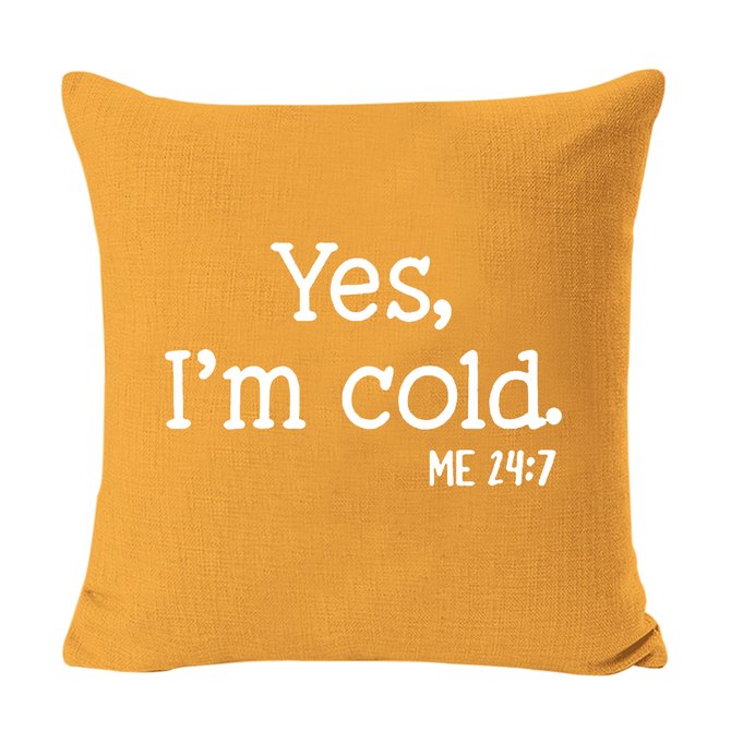 18*18 Yes I am Cold Backrest Cushion Pillow Covers Decorations For Home