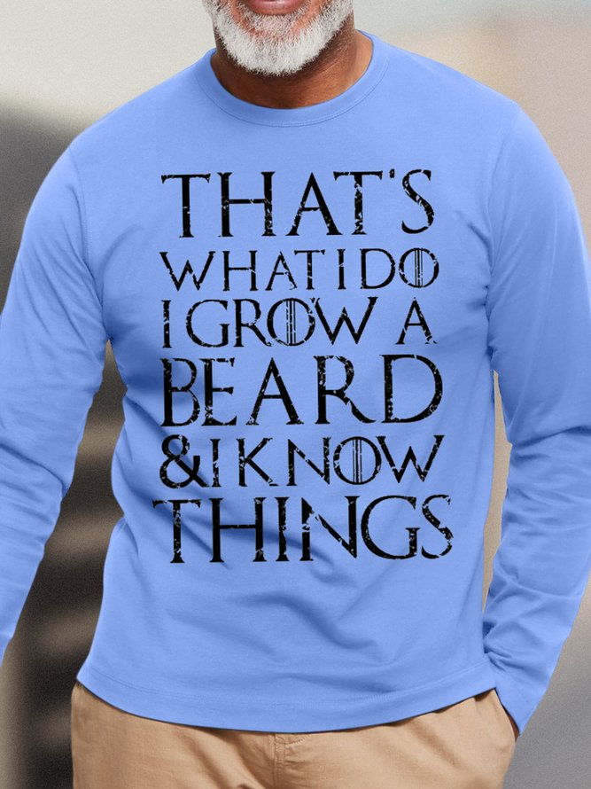 Men's That Is What I Do I Grow A Beard And I Know Things Funny Graphic Print Cotton Casual Text Letters Top