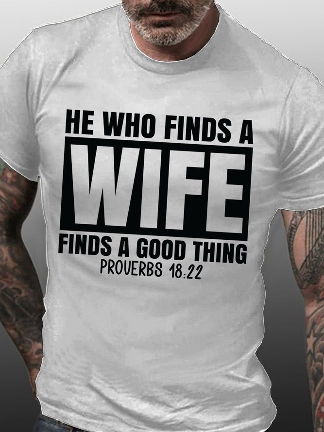 Men‘s Funny Word He Who Finds A Wife Finds A Good Thing Proverbs 18:22 Crew Neck Casual Text Letters T-Shirt