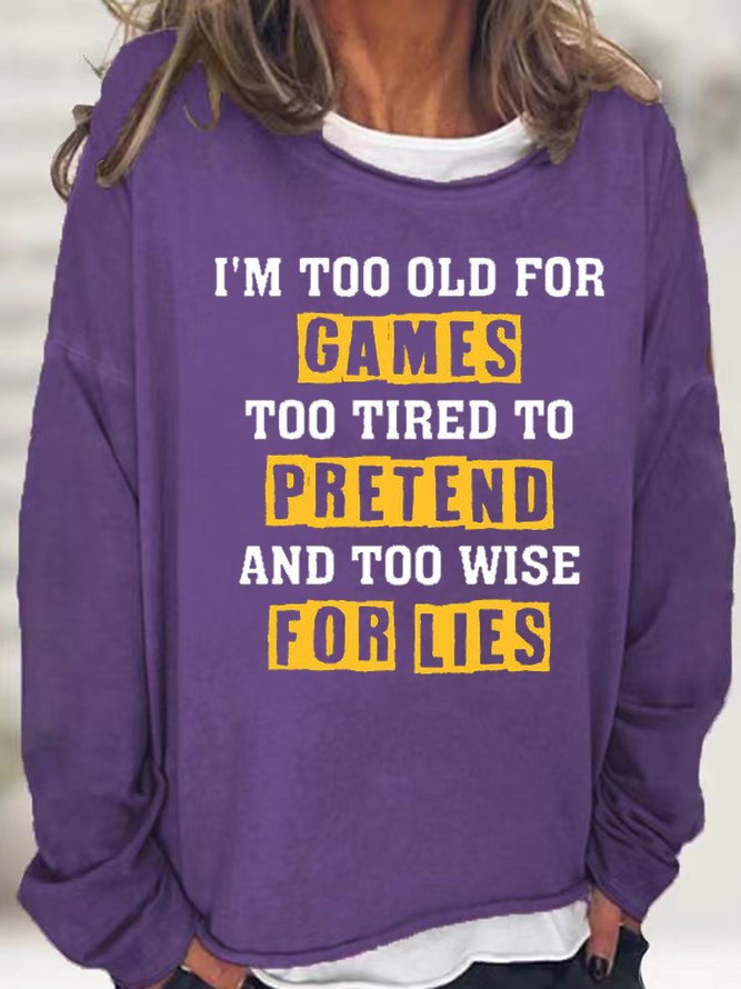 Women's Funny Letters I'm Too Old For Games Casual Sweatshirt