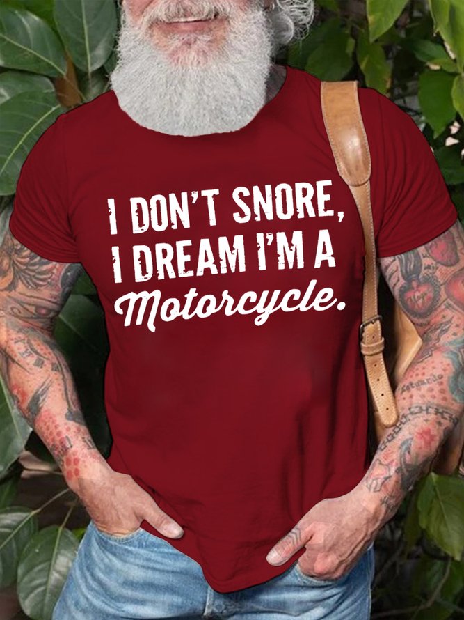 Men's I Do Not Snore I Dream I Am Motorcycle Funny Graphic Print Cotton Text Letters Casual T-Shirt