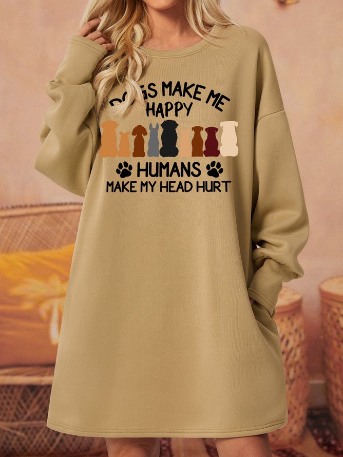 Dogs Make Me Happy Humans Make My Head Hurt Womens Sweatshirt Dress