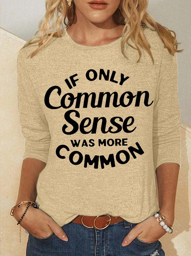 Women's If Only Common Sense Was More Common Funny Graphic Print Regular Fit Casual Text Letters Cotton-Blend Top