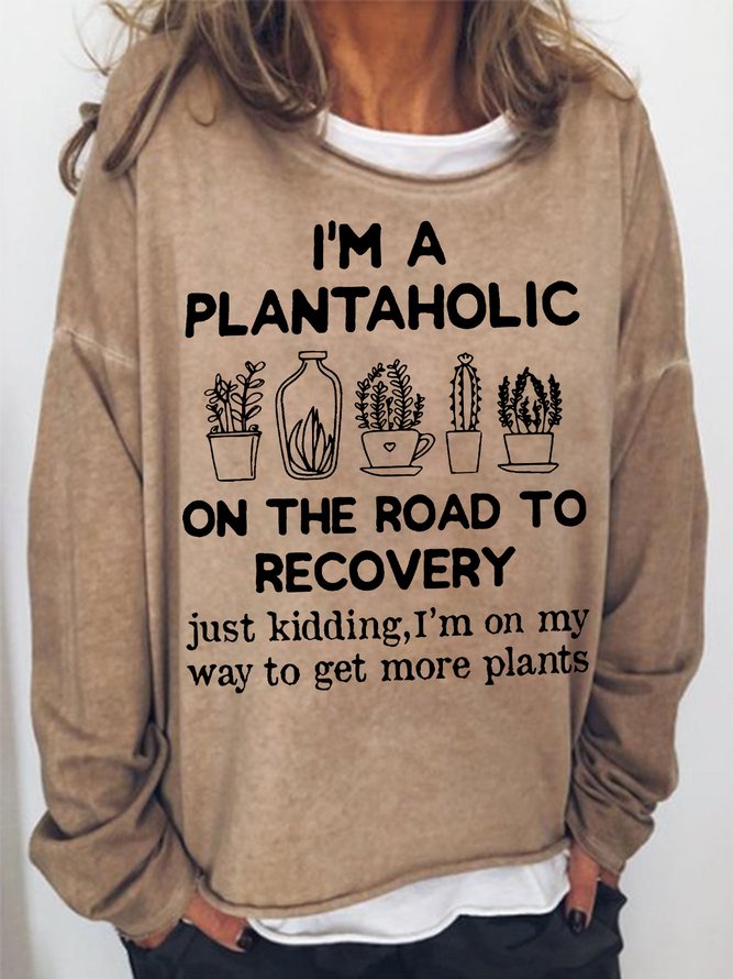 Women's I Am A Plantaholic On The Road To Recovery Gardening Hobby Funny Graphic Print Crew Neck Text Letters Casual Cotton-Blend Sweatshirt