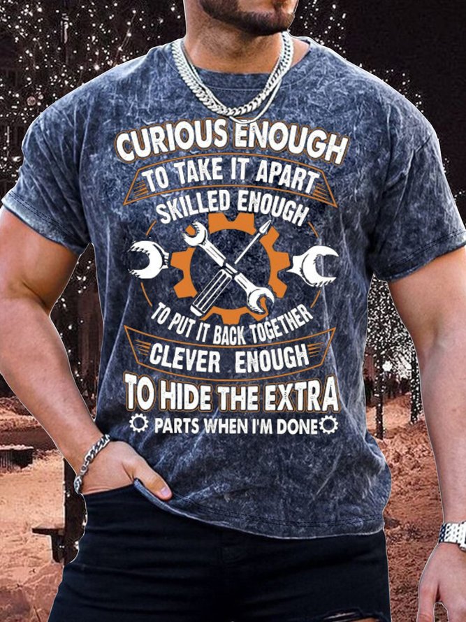 Men's Curious Enough To Take It Apart Skilled Enough To Put It Back Together Funny Print Casual Text Letters T-Shirt