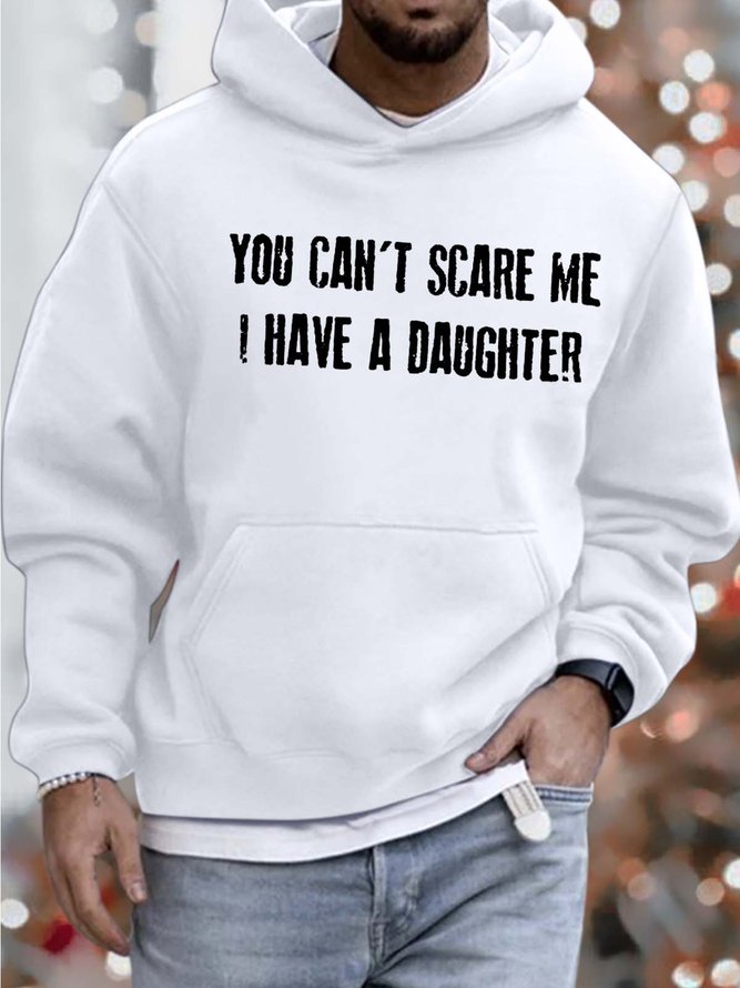 Men’s You Can’t Scare Me I Have A Daughter Hoodie Casual Sweatshirt