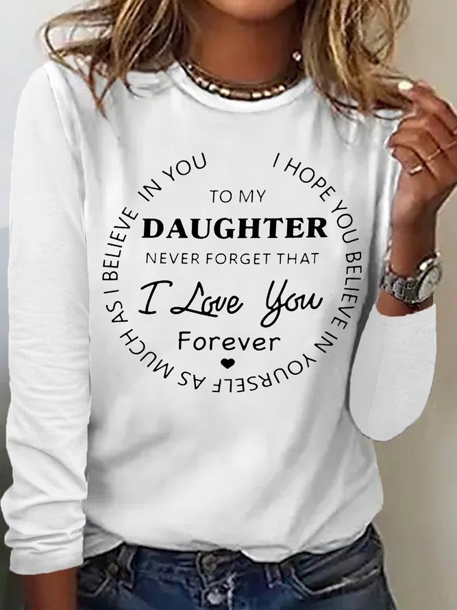 Women's To My Daughter Never Forget That I Love You Forever Graphic Print Loose Text Letters Casual Top