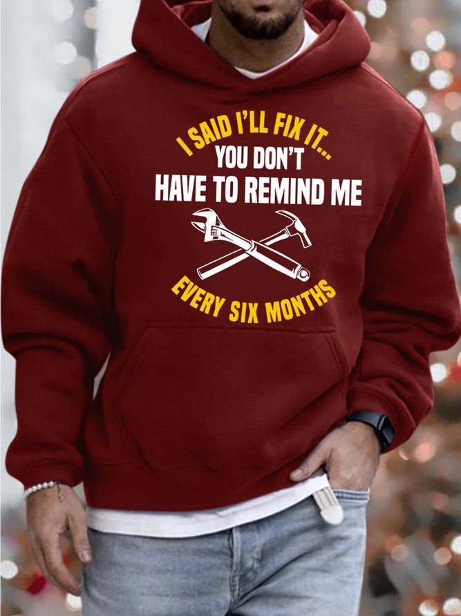 Men’s I Said I’ll Fix It You Don’t Have To Remind Me Every Six Months Text Letters Casual Loose Sweatshirt