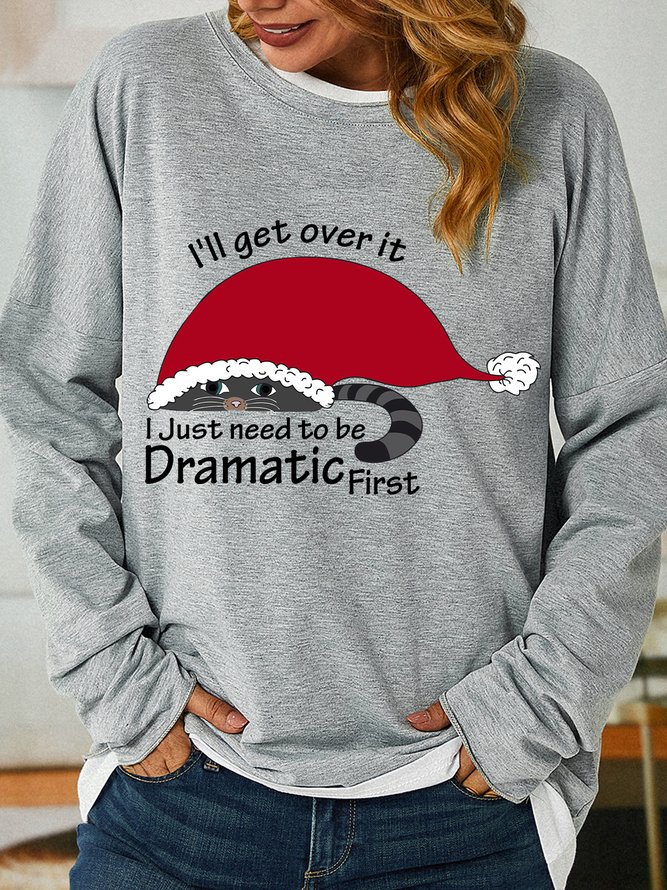 Lilicloth X Y I Will Get Over It I Just Need To Be Dramatic First Womens Sweatshirt