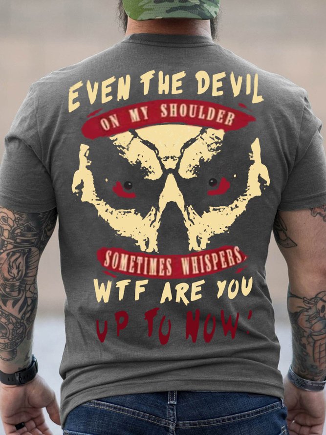 Men's Even The Devil Wtf Are You Up To Know Funny Graphic Print Casual Cotton Crew Neck Text Letters T-Shirt