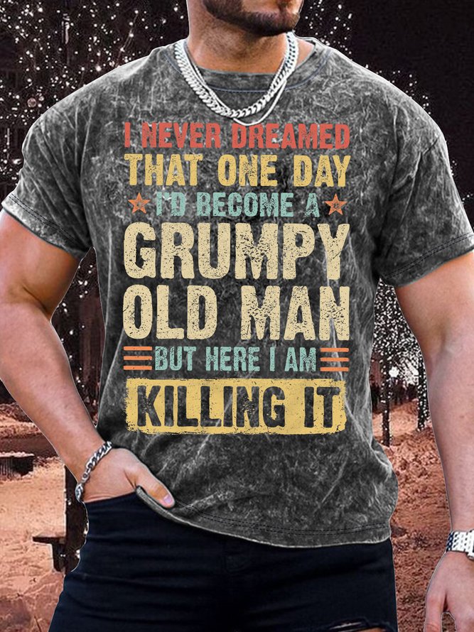 Men's I Never Dreamed I'D Become A Grumpy Old Man Funny Print Text Letters Crew Neck Vintage T-Shirt