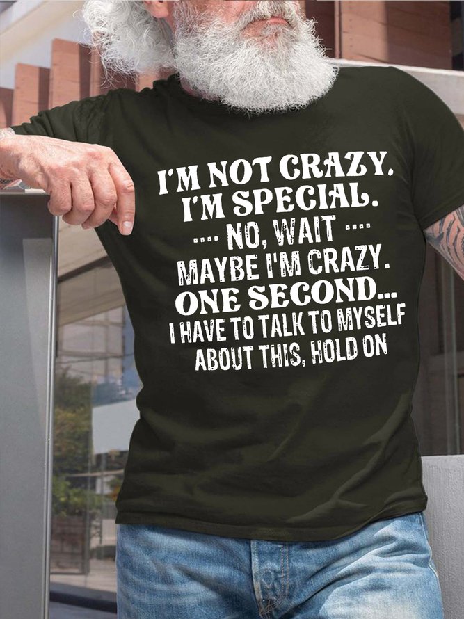 Men's I Am Not Crazy I Am Special No Wait Funny Graphic Print Text Letters Cotton Casual T-Shirt