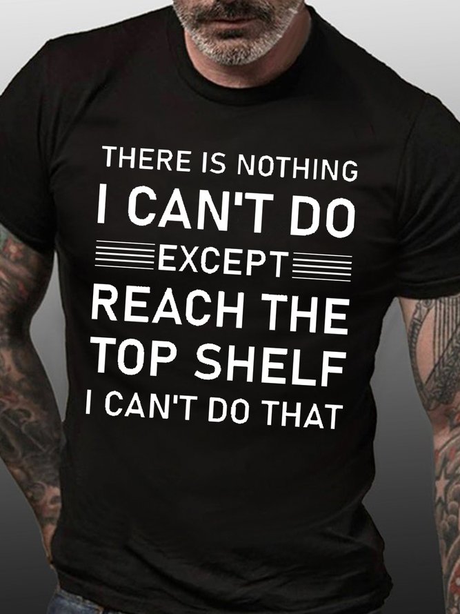 Women's There Is Nothing I Can t Do Except Reach Crew Neck Casual Cotton T-Shirt