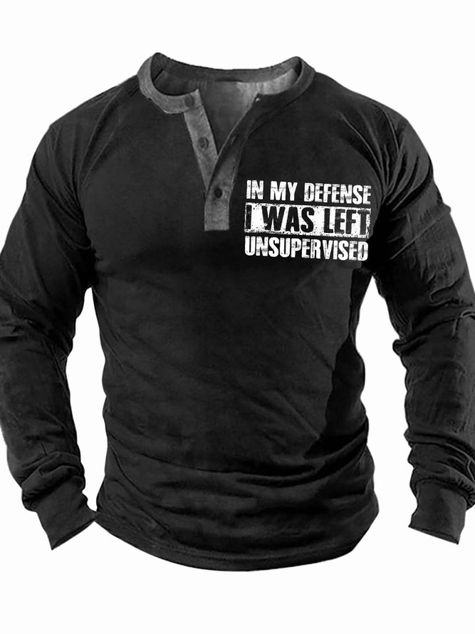 Men’s In My Defense I Was Left Unsupervised Text Letters Casual Top