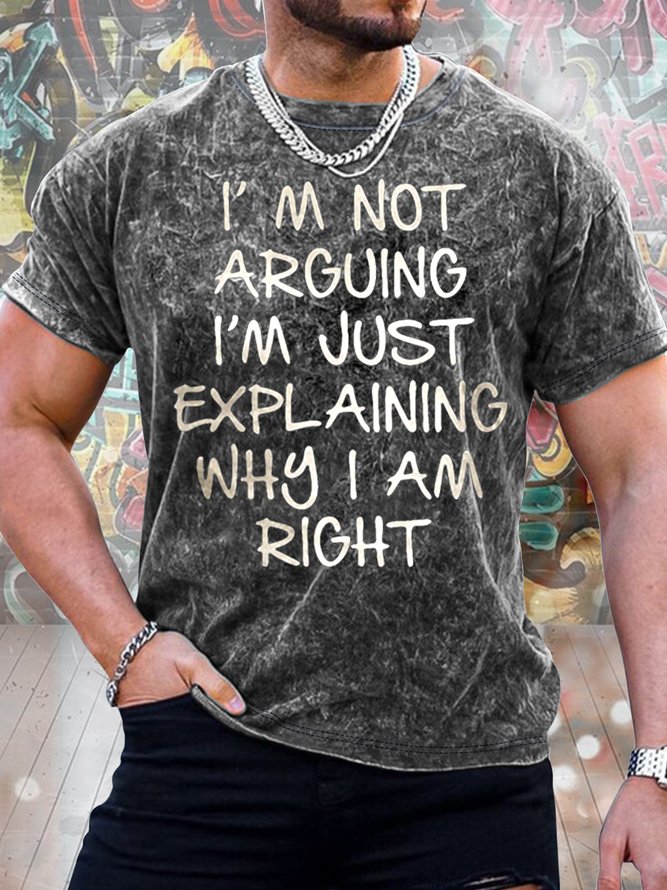 Men's I Am Not Arguing I Am Just Explaining Why I Am Right Funny Print Crew Neck Casual Loose T-Shirt