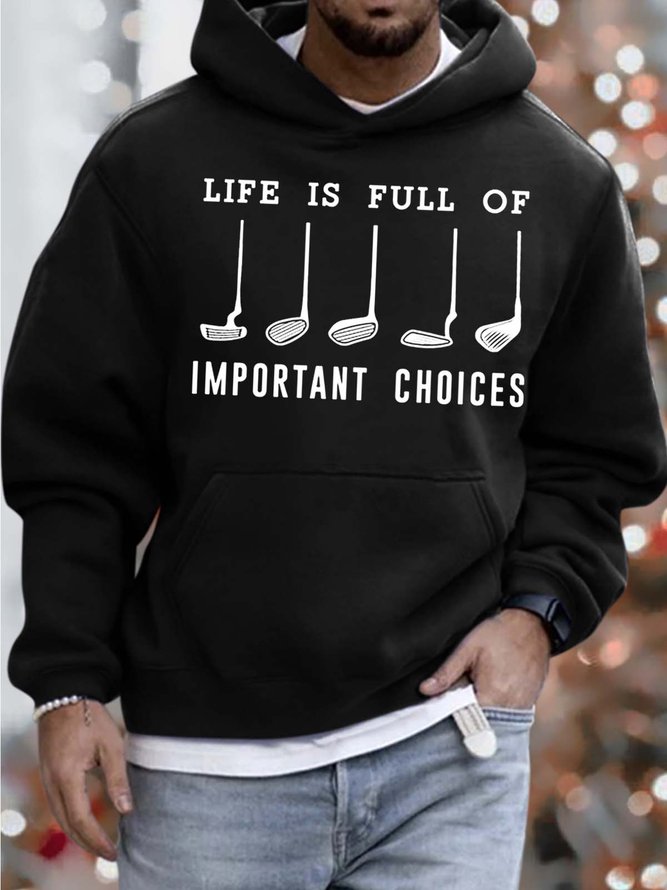 Men’s Life Is Full Of Important Choices Text Letters Loose Sweatshirt