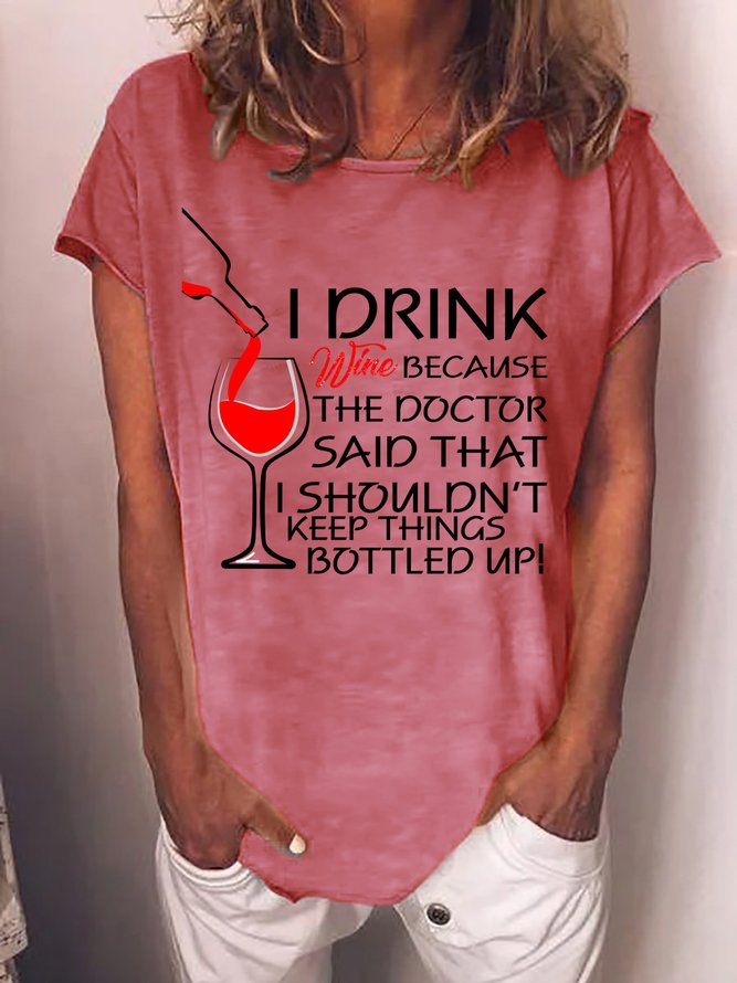Lilicloth X Y Wine Lovers Sweatshirt I Drink Wine Because The Doctor Said That I Shouldn't Keep Things Bottled Up Womens T-Shirt
