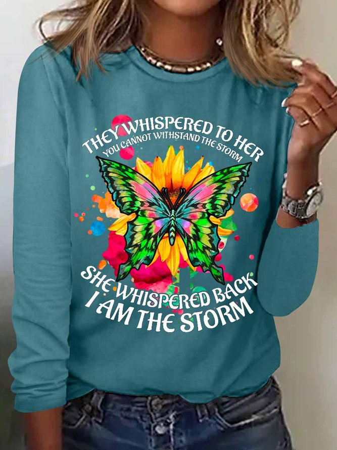 Women's Butterfly They Whispered To Her You Cannot Withstand The Storm She Whispered Back I Am The Storm Cotton-Blend Long Sleeve Top