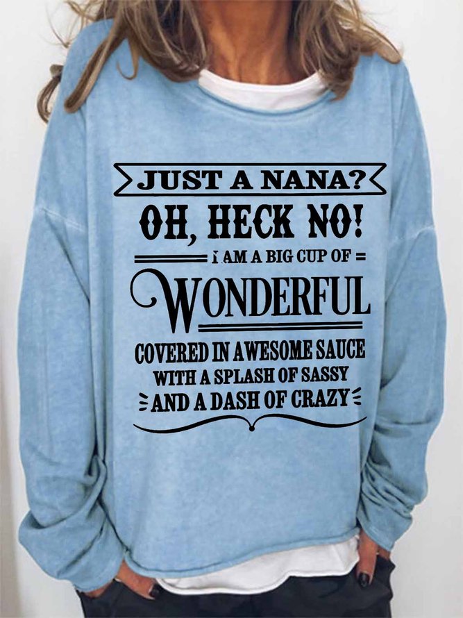 Women's Funny Word Just A Nana...Oh Heck No Simple Text Letters Sweatshirt