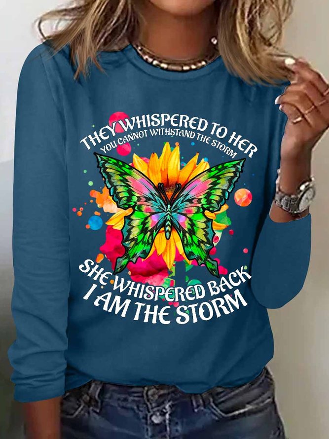 Women's Butterfly They Whispered To Her You Cannot Withstand The Storm She Whispered Back I Am The Storm Cotton-Blend Long Sleeve Top