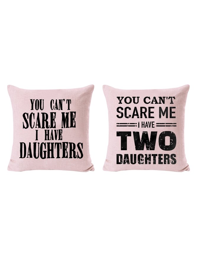 20*20 You Can't Scare Me I Have Two Daughers Funny Casual Text Letters Backrest Cushion Pillow Covers Decorations For Home