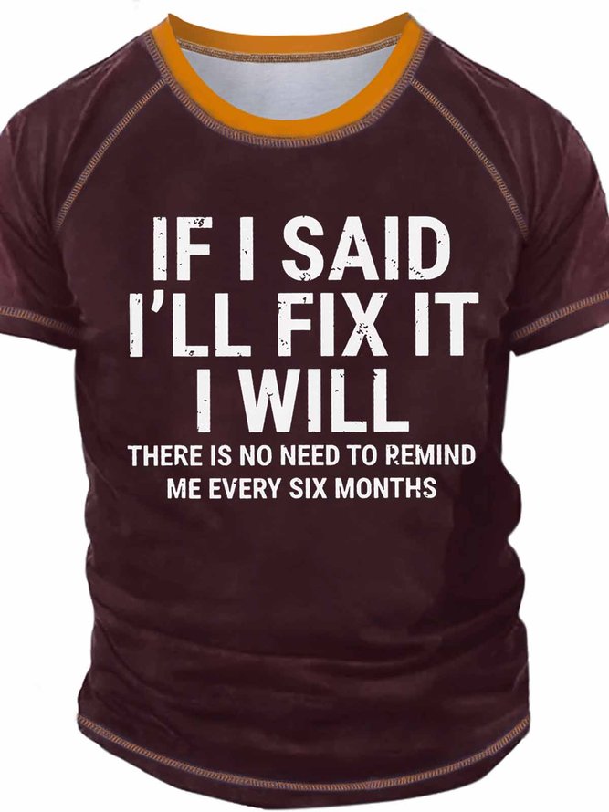 Men’s Funny If I Said I'Ll Fix It I Will There Is No Need To Remind Me Every Six Months Casual Crew Neck Raglan Sleeve T-Shirt