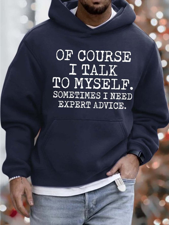 Men Of Course I Talk To Myself Sometimes I Need Expert Advice Sweatshirt