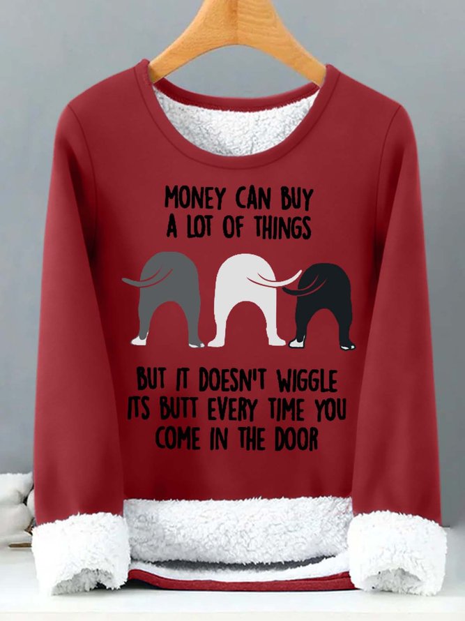 Women’s Money Can Buy A Lot Of Things But It Doesn’t Wiggle Its Butt Every Time You Come In The Door Casual Loose Sweatshirt