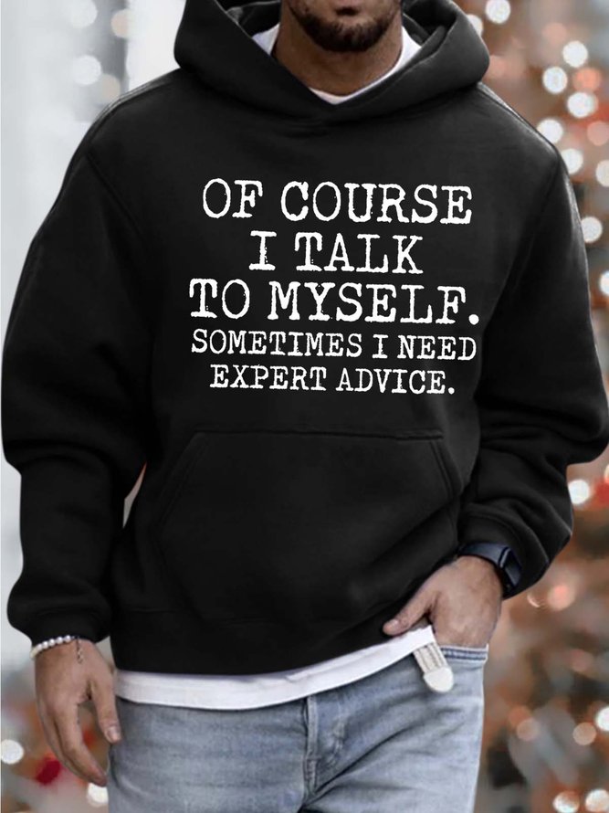 Men Of Course I Talk To Myself Sometimes I Need Expert Advice Sweatshirt