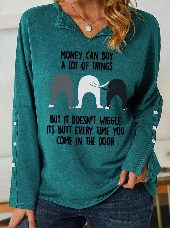Women’s Money Can Buy A Lot Of Things But It Doesn’t Wiggle Its Butt Every Time You Come In The Door Shawl Collar Casual Sweatshirt