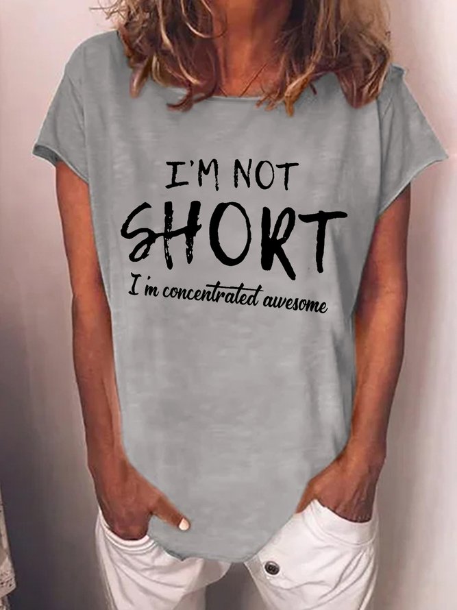 Women's funny I'm Not Short I'm Concentrated Awesome Casual Text Letters Crew Neck T-Shirt