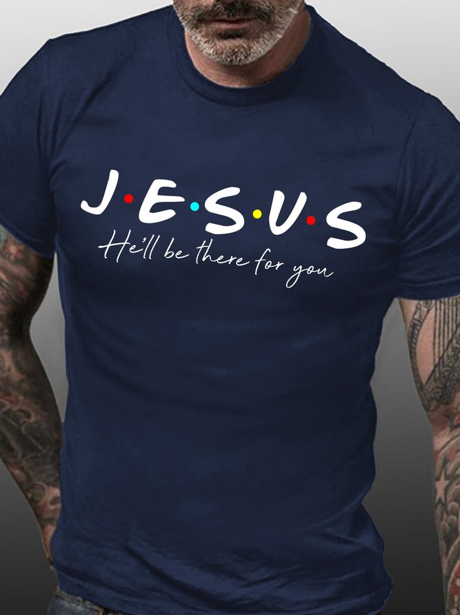Men's Jesus He Will Be There For You Funny Graphic Print Casual Text Letters Cotton Crew Neck T-Shirt