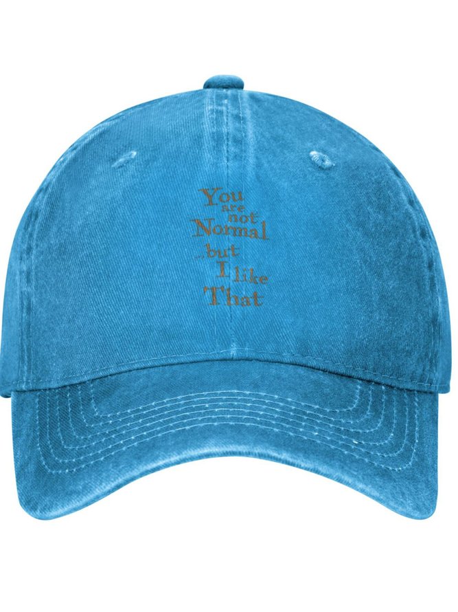 You Are Not Normal But I Like That Funny Graphic Adjustable Hat